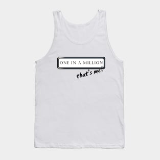 One in a Million that's me! Tank Top